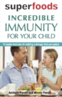Image for Superfoods : Incredible Immunity for Your Child