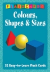 Image for Colours, Shapes &amp; Sizes - Flash Cards
