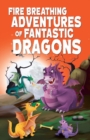 Image for Fire Breathing Adventures of Fantastic Dragons