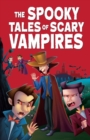 Image for The Spooky Tales of Scary Vampires