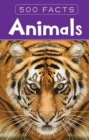 Image for Animals - 500 Facts