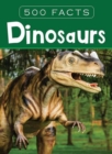 Image for Dinosaurs -- 500 Facts