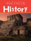 Image for History -- 500 Facts