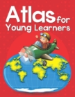 Image for Atlas for young learners
