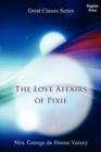 Image for The Love Affairs of Pixie