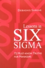 Image for Lessons in Six sigma: 72 must-know truths for managers