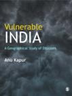 Image for Vulnerable India  : a geographical study of disasters