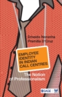 Image for Employee Identity in Indian Call Centres : The Notion of Professionalism