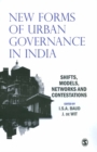 Image for New forms of urban governance in India: shifts, models, networks and contestations