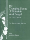 Image for Changing status of women in West Bengal, 1970-2000: the challenge ahead