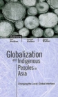 Image for Globalization and indigenous peoples in Asia: changing the local-global interface