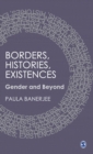 Image for Borders, histories, existences  : gender and beyond