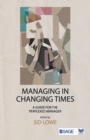 Image for Managing in changing times  : a guide to the perplexed manager