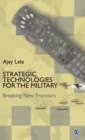 Image for Strategic technologies for the military  : breaking new frontiers