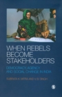 Image for When rebels become stakeholders: democracy, agency and social change in India
