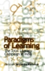 Image for Paradigms of learning: the total literacy campaign in India