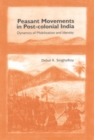 Image for Peasant movements in post-colonial India: dynamics of mobilization and identity