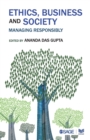 Image for Ethics, business and society  : managing responsibly