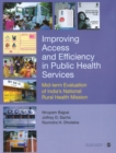 Image for Improving Access and Efficiency in Public Health Services : Mid-term Evaluation of India&#39;s National Rural Health Mission