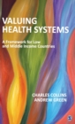 Image for Valuing health systems  : a framework for low and middle income countries