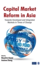 Image for Capital market reform in Asia  : towards developed and integrated markets in times of change