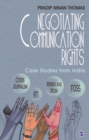 Image for Negotiating communication rights: case studies from India