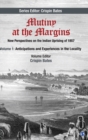 Image for Mutiny at the Margins: New Perspectives on the Indian Uprising of 1857 : Volume I: Anticipations and Experiences in the Locality