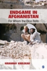 Image for Endgame in Afghanistan : For Whom the Dice Rolls