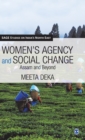 Image for Women&#39;s Agency and Social Change : Assam and Beyond