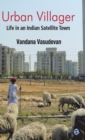 Image for Urban villager  : life in an Indian satellite town