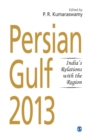 Image for Persian Gulf 2013  : India&#39;s relations with the region