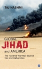Image for Global Jihad and America  : the hundred-year-war beyond Iraq and Afghanistan