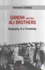 Image for Gandhi and the Ali brothers: biography of a friendship