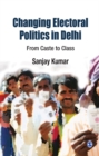 Image for Changing electoral politics in Delhi: from caste to class