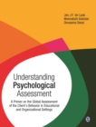 Image for Understanding psychological assessment: a primer on the global assessment of the client&#39;s behavior in educational and organizational setting