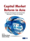 Image for Capital market reform in Asia: towards developed and integrated markets in times of change