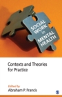 Image for Social work in mental health  : contexts and theories for practice