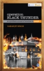 Image for Operation Black Thunder  : an eyewitness account of terrorism in Punjab