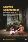 Image for Scarred communities: psychological impact of man-made and natural disasters on Sri Lankan society