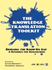 Image for The knowledge translation toolkit: bridging the know/do gap : a resource for researchers