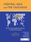 Image for Central Asia and the Caucasus: at the crossroads of Eurasia in the 21st century