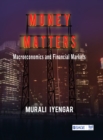 Image for Money matters: macroeconomics and financial markets