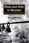 Image for Riots and after in Mumbai: chronicles of truth and reconciliation