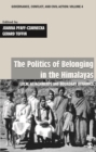 Image for The politics of belonging in the Himalayas: local attachments and boundary dynamics