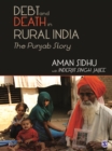Image for Debt and Death in Rural India: The Punjab Story