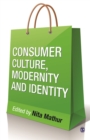 Image for Consumer culture, modernity and identity