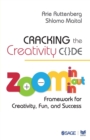 Image for Cracking the creativity code  : zoom in/zoom out/zoom in framework for creativity, fun, and success