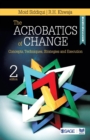Image for The acrobatics of change  : concepts, techniques, strategies and execution