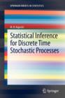 Image for Statistical Inference for Discrete Time Stochastic Processes
