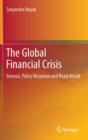 Image for The Global Financial Crisis : Genesis, Policy Response and Road Ahead